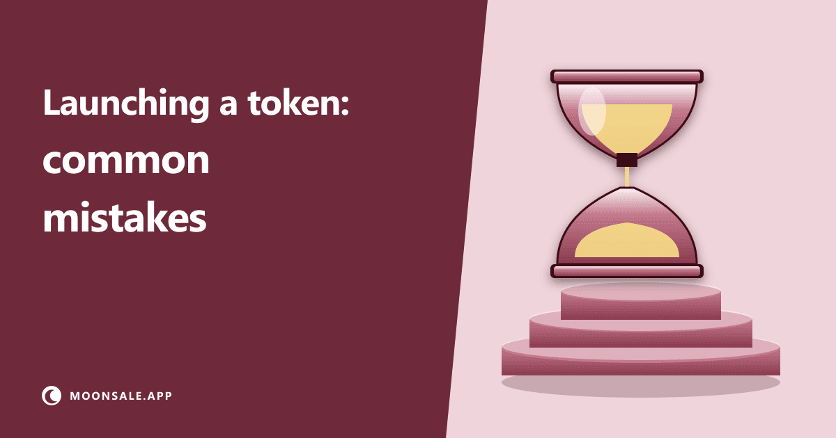Launching a Token: Common Mistakes