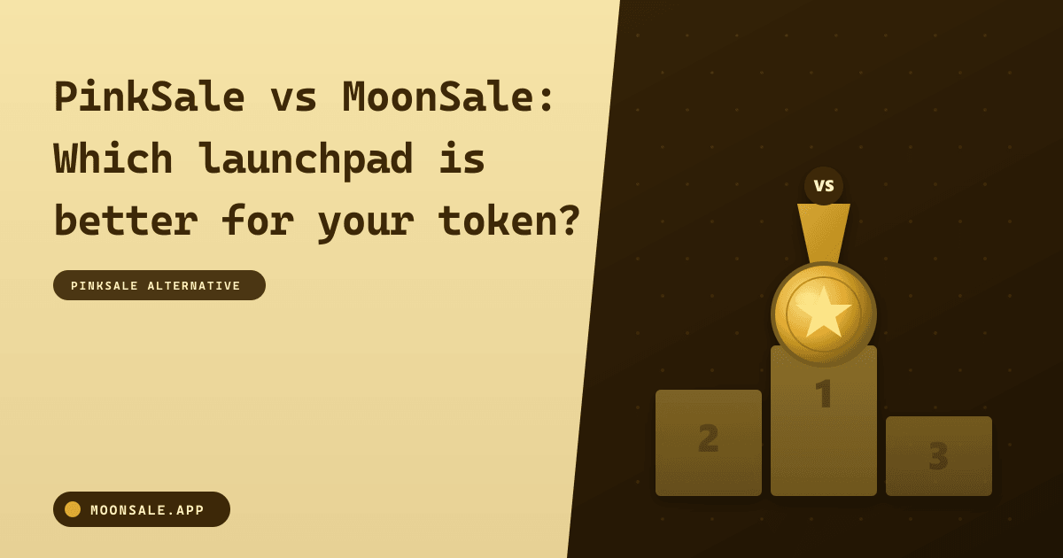 PinkSale vs MoonSale: Which Launchpad Is Better for Your Token?