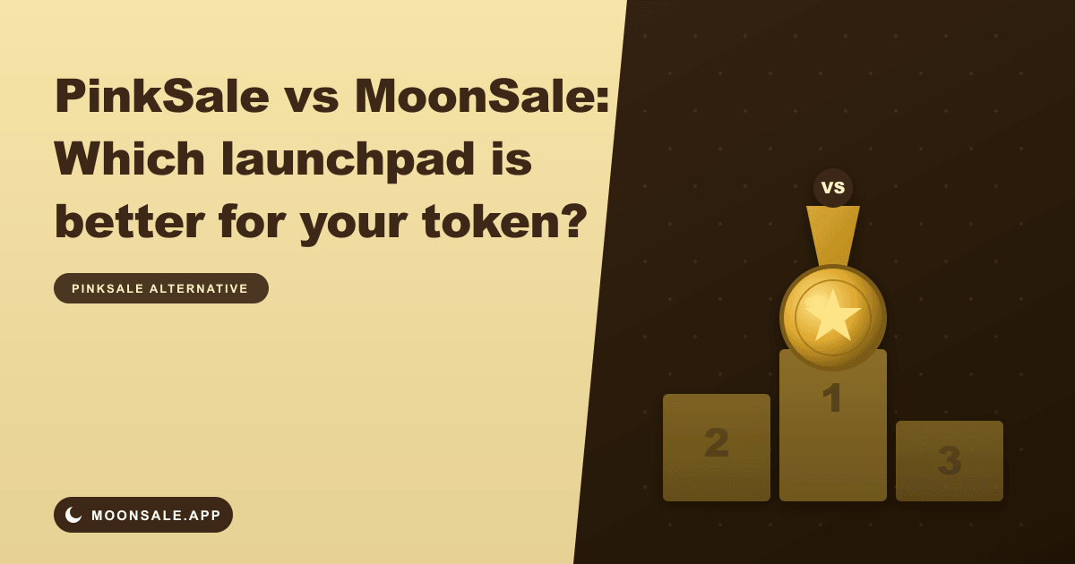 PinkSale vs MoonSale: Which Launchpad Is Better for Your Token?